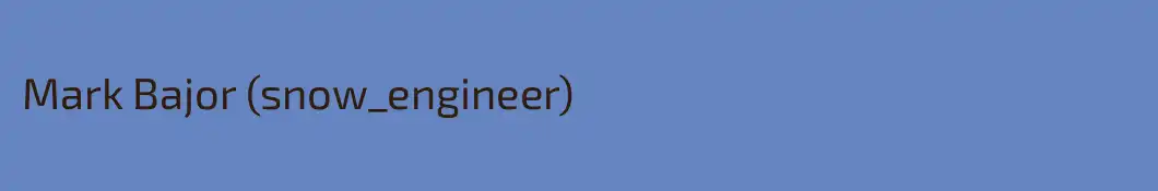 Mark Bajor (snow_engineer)
